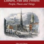 Discovering the Treasures of Lisburn: A Journey Through History and Heritage