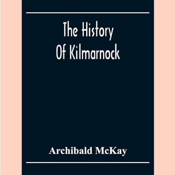 Exploring Kilmarnock: A Journey Through History, Culture, and Regrettable Decisions